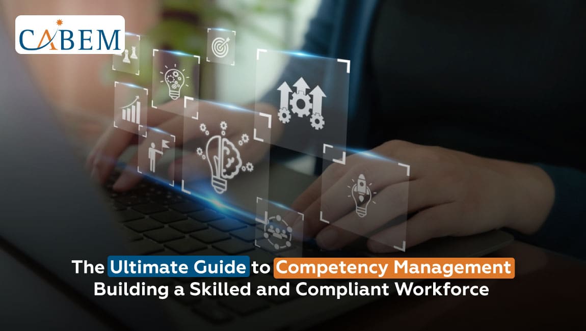 Guide to Competency Management | Skilled and Compliant Workforce