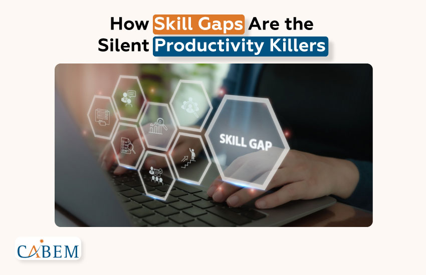 How Skill Gaps Are the Silent Productivity Killers