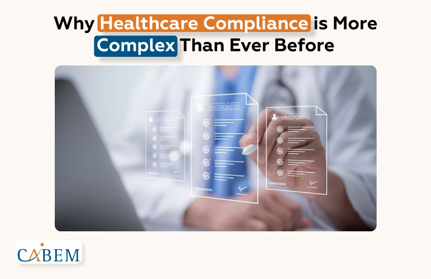 Why Healthcare Compliance is More Complex Than Ever Before