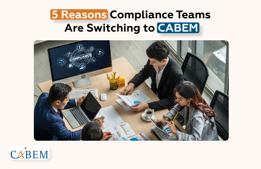 5 Reasons Compliance Teams Are Switching to Cabem