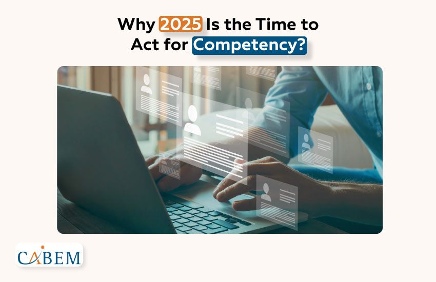 Why 2025 Is the Time to Act for Competency