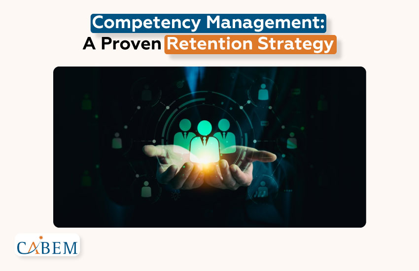 Competency Management: A Proven Retention Strategy