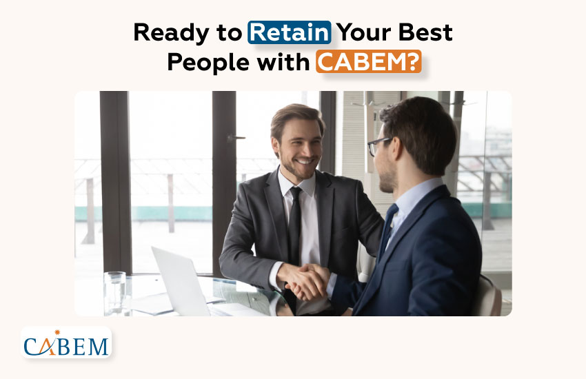 Ready to Retain Your Best People with CABEM?