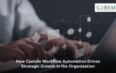 How Custom Workflow Automation Drives Strategic Growth in the Organization