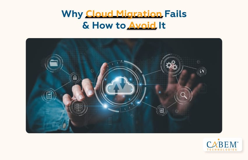 Why Cloud Migration Fails & How to Avoid It