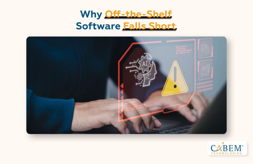 Why Off-the-Shelf Software Falls Short